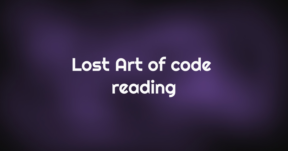 Lost Art of code reading- Codereader