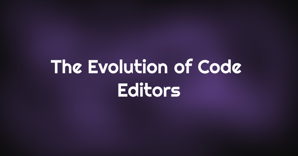 The Evolution of Code Editors- Codereader